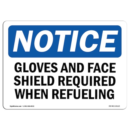 OSHA Notice Sign, Gloves And Face Shield Required When Refueling, 5in X 3.5in Decal, 10PK
